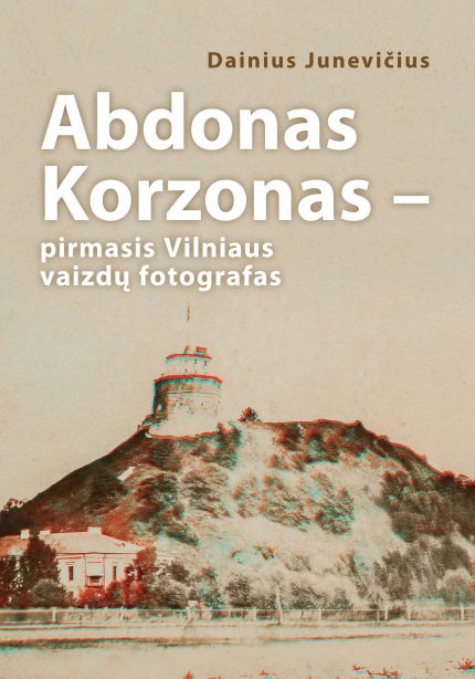 Dainiaus Junevičiaus knygos „Abdonas Korzonas – pirmasis Vilniaus vaizdų fotografas“ pristatymas